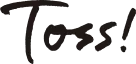 Toss!